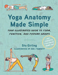 Yoga Anatomy Made Simple: Your Illustrated Guide to Form, Function, and Posture Groups - Paperback