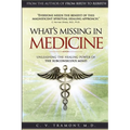 What's Missing In Medicine: Unleashing the Healing Power of the Subconscious Mind - Paperback
