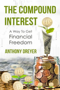 The Compound Interest: A way to get financial freedom - Paperback