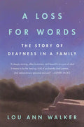 A Loss for Words: The Story of Deafness in a Family - Paperback