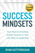 Success Mindsets: Your Keys to Unlocking Greater Success in Your Life, Work, & Leadership - Paperback