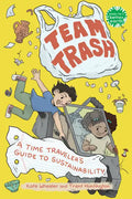 Team Trash: A Time Traveler's Guide to Sustainability - Hardcover