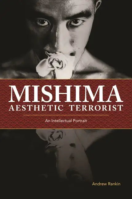 Mishima, Aesthetic Terrorist: An Intellectual Portrait - Paperback