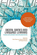 Digital Games and Language Learning: Theory, Development and Implementation - Paperback