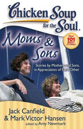 Moms & Sons: Stories by Mothers and Sons, in Appreciation of Each Other - Paperback