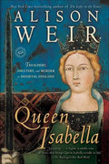Queen Isabella: Treachery, Adultery, and Murder in Medieval England - Paperback