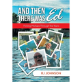 And Then There Was Ed: Fishing Mishaps Through the Years - Hardcover