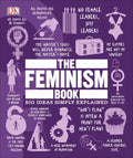 The Feminism Book: Big Ideas Simply Explained - Hardcover