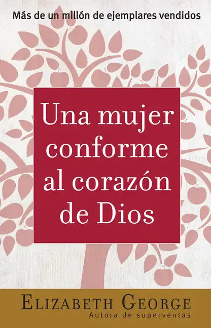 Una Mujer Conforme Al Corazón de Dios Sabiduría Práctica Para La Mujer (Spanish Edition) - Paperback