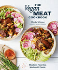 The Vegan Meat Cookbook: Meatless Favorites. Made with Plants. [A Plant-Based Cookbook] - Hardcover