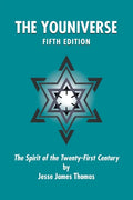 The Youniverse: The Spirit of the Twenty-First Century Fifth Edition - Paperback