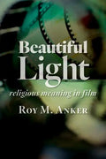 Beautiful Light: Religious Meaning in Film - Paperback