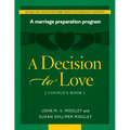 Decision to Love: A Marriage Preparation Program - Paperback