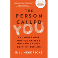 The Person Called You: Why You're Here, Why You Matter & What You Should Do with Your Life - Paperback