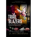 Trailblazers: Embracing Change, Pursuing Purpose, and Finding Success - Paperback
