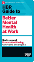 HBR Guide to Better Mental Health at Work (HBR Guide Series) - Paperback