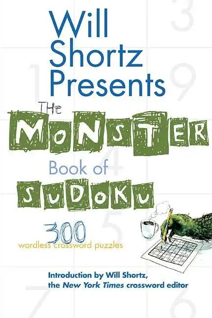 Will Shortz Presents the Monster Book of Sudoku: 300 Wordless Crossword Puzzles - Paperback