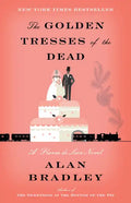 The Golden Tresses of the Dead: The Golden Tresses of the Dead: A Flavia de Luce Novel - Paperback