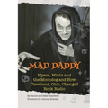 Mad Daddy - Myers, Mintz and the Moondog and How Cleveland, Ohio Changed Rock Radio - Paperback