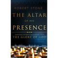 The Altar of His Presence: Inspiring Intimate Encounters with the Glory of God - Hardcover
