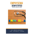 Emphysema Demystified: Doctor's Secret Guide - Paperback