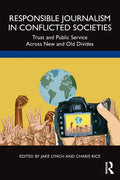 Responsible Journalism in Conflicted Societies: Trust and Public Service Across New and Old Divides - Paperback