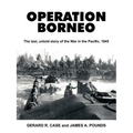 Operation Borneo: The Last, Untold Story of the War in the Pacific, 1945 - Paperback