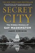 Secret City: The Hidden History of Gay Washington - Hardcover