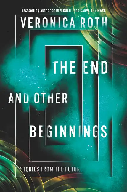 The End and Other Beginnings: Stories from the Future - Hardcover