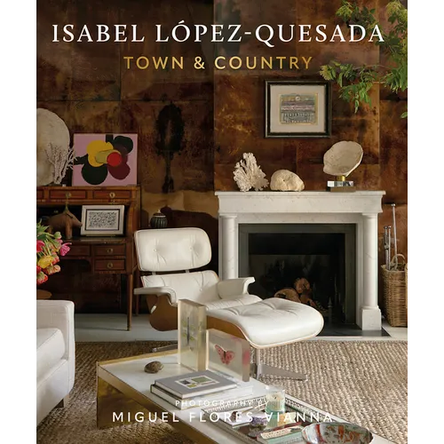 Isabel López-Quesada: Town & Country: Isabel López-Quesada - Hardcover