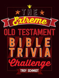 The Extreme Old Testament Bible Trivia Challenge - Paperback