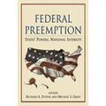 Federal Preemption: States' Powers, National Interests - Paperback
