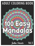100 Easy Mandalas: An Adult Coloring Book with Fun, Simple, and Relaxing Coloring Pages (Volume 5) - Paperback