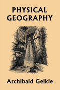 Physical Geography (Yesterday's Classics) - Paperback