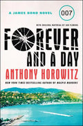 Forever and a Day: A James Bond Novel - Paperback