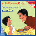 Be Polite and Kind / Ser Respetuoso Y Amable - Paperback