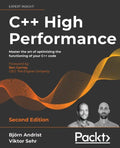 C++ High Performance, Second Edition: Master the art of optimizing the functioning of your C++ code - Paperback