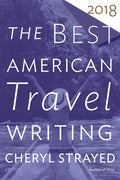 The Best American Travel Writing 2018 - Paperback