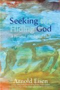 Seeking the Hiding God: A Personal Theological Essay - Paperback
