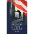 Wayward Patriot: Preserving the Vote: The election is secure. Treason awaits. - Hardcover