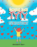 Everyone Loves TyTy: A Little Boy Learns the Lessons of Life through Prayer and Proverbs - Paperback
