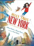 Nelly Takes New York: A Little Girl's Adventures in the Big Apple - Hardcover