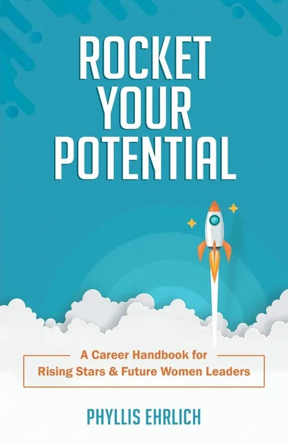 Rocket Your Potential: A Career Handbook for Rising Stars & Future Leaders - Paperback