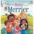 The More the Merrier: A Multi-Sensory Musical Journey Offering an Interactive and Fun Way for Kids to Learn About Diversity and Inclusion - Hardcover