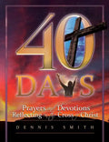 40 Days: Prayers and Devotions Reflecting on the Cross of Christ - Paperback