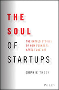 The Soul of Startups: The Untold Stories of How Founders Affect Culture - Hardcover