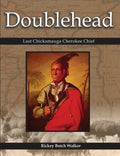 Doublehead: Last Chickamauga Cherokee Chief - Hardcover