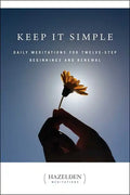 Keep It Simple: Daily Meditations for Twelve Step Beginnings and Renewal - Paperback