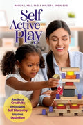 Self Active Play: Awakens Creativity, Empowers Self Discovery, Inspires Optimism - Paperback