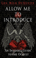 Allow Me to Introduce: An Insider's Guide to the Occult - Paperback